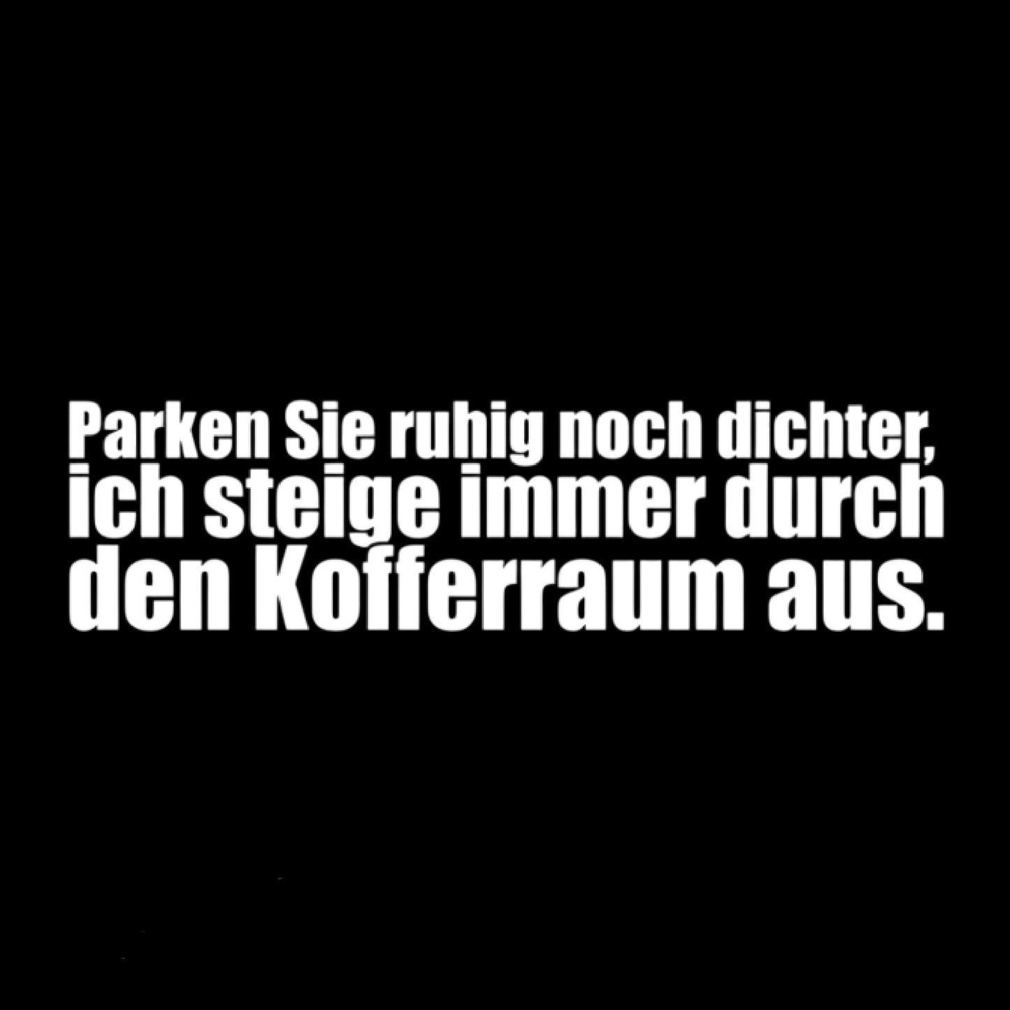 Ich steig aus dem Kofferraum